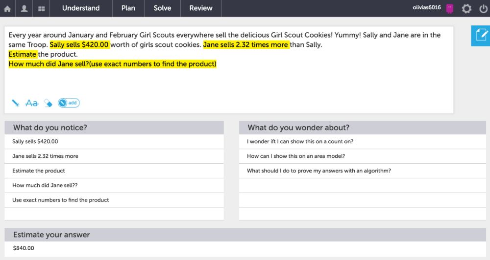 Students are provided with tools to assist in the unpacking of word problems. Words or phrases highlighted can automatically populate the What Do You Notice box through an auto-add feature.