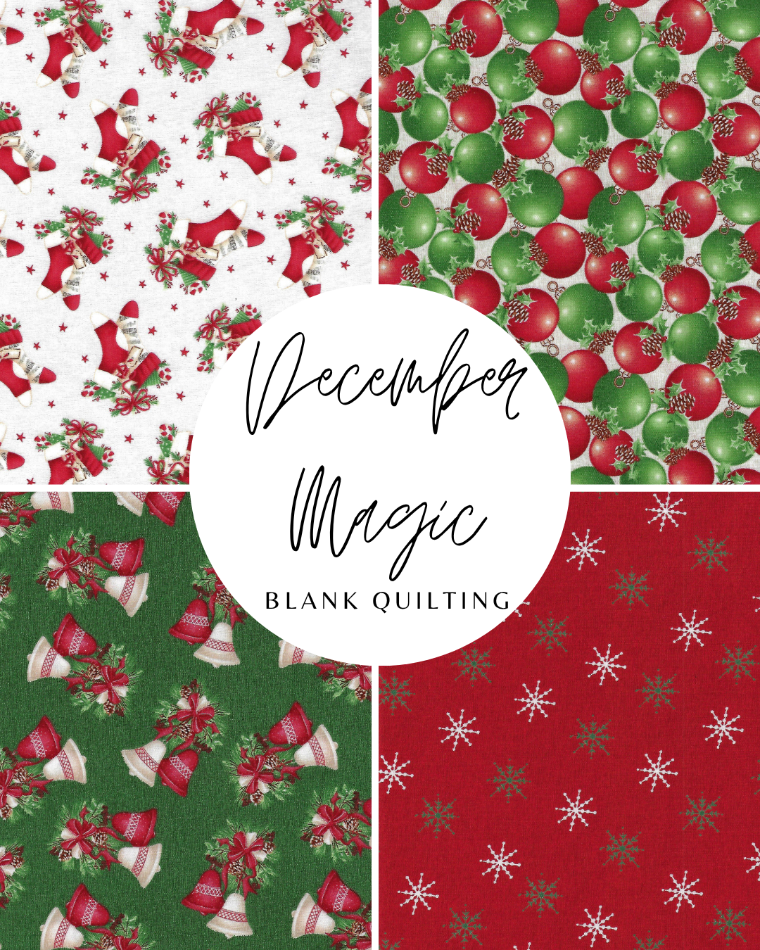 December Magic by Blank Quilting collection of four coordinating Christmas cotton fabrics featuring red and green ornaments, Christmas stockings, decorative holiday bells, and white and green snowflak