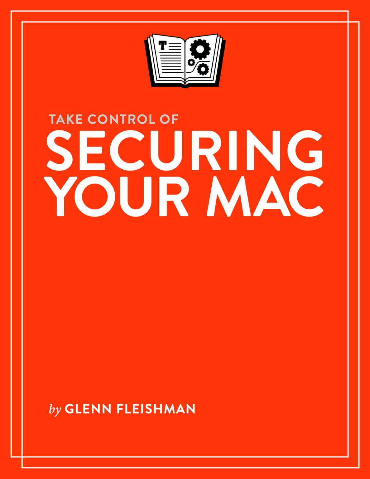 Take-Control-of-Securing-Your-Mac-1.0-cover-1187x1536.png
