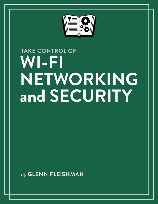 Take-Control-of-Wi-Fi-Networking-and-Security-Cover.png
