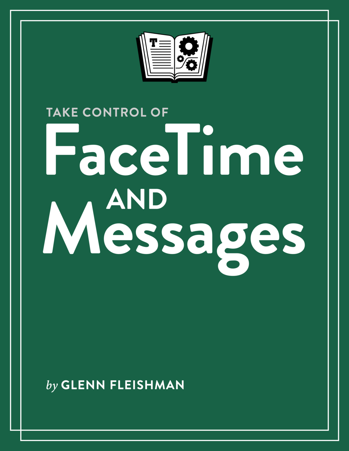 Take-Control-of-FaceTime-and-Messages-1.0-cover-1187x1536.png