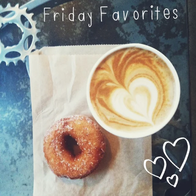 friday favorites