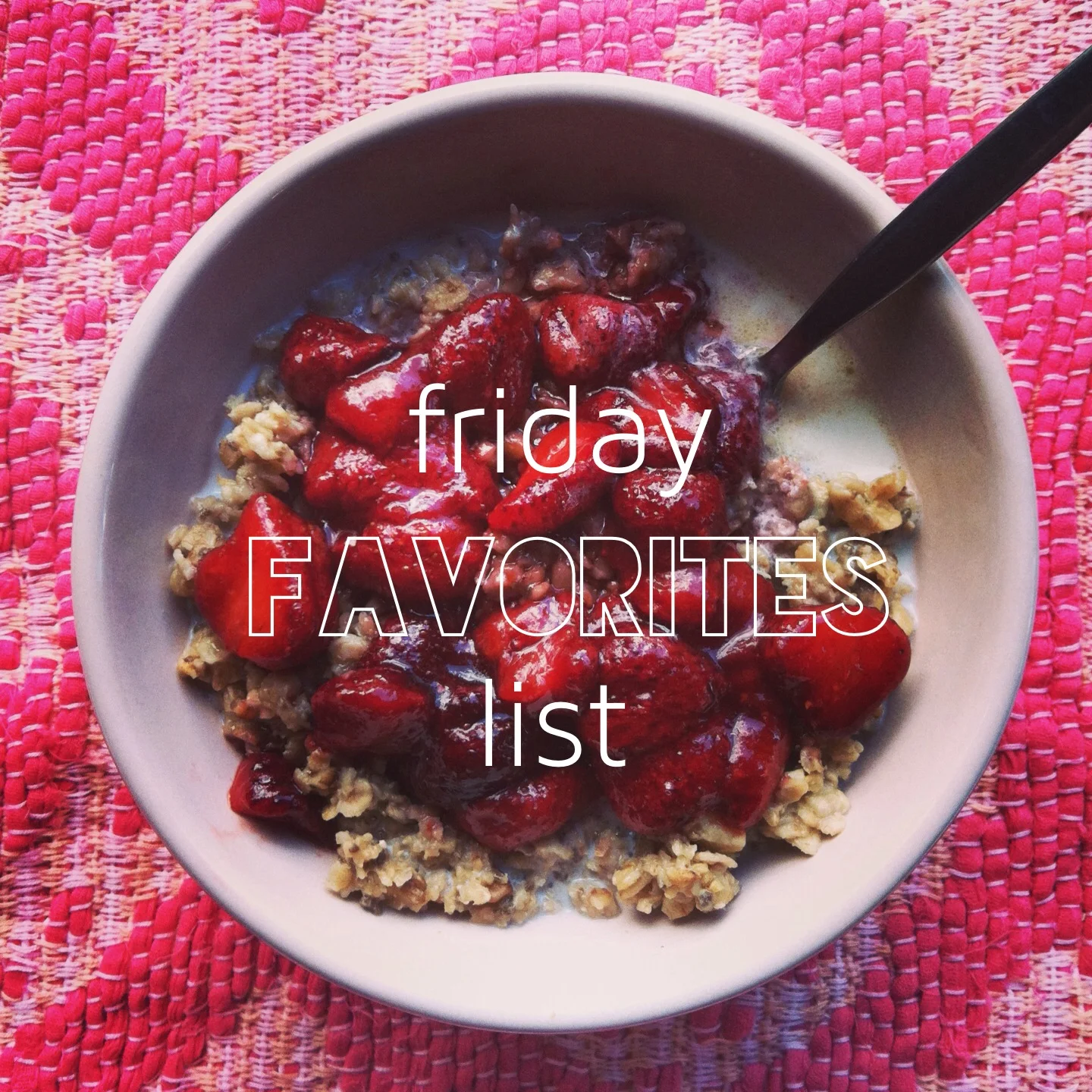 friday favorites