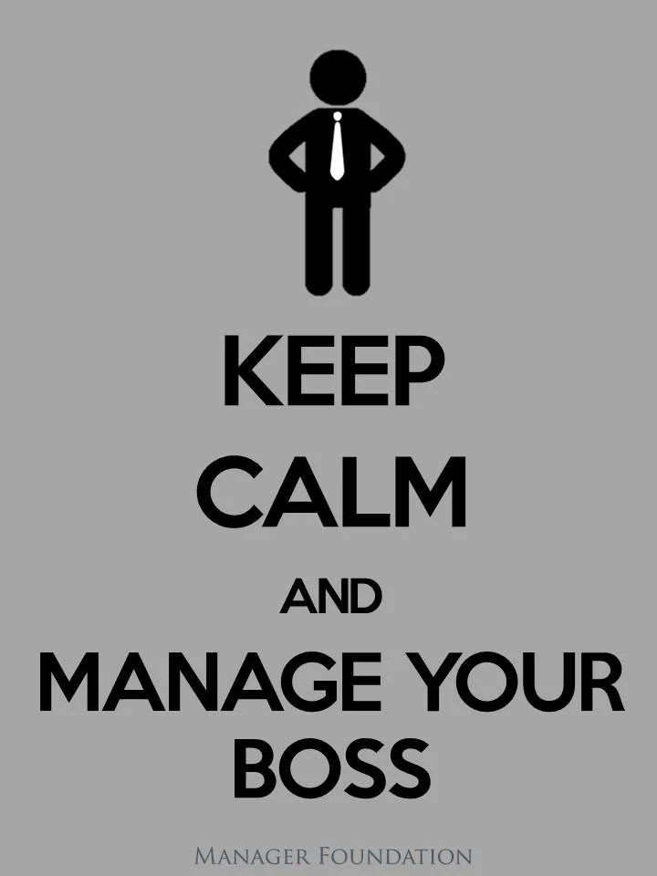 Keep Calm and Manage Your Boss Quote CD.jpg