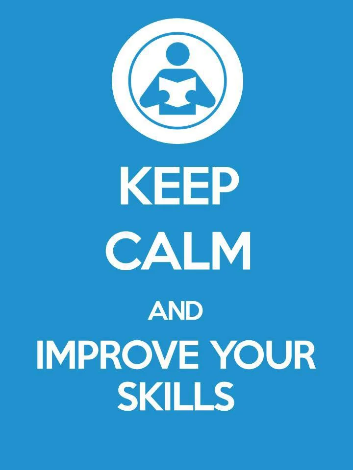 Keep Calm and Improve Your Skills.jpg
