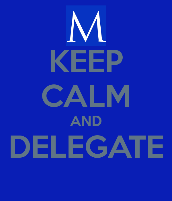 keep-calm-and-delegate-38 (1).png