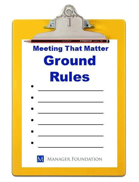 Have Meetings That Matter by Setting Ground Rules to Ensure That Your Meetings are Effective and Efficient