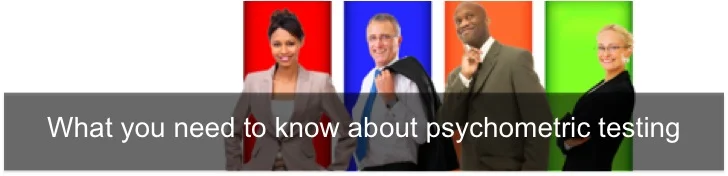 What you need to know about psychometric testing and interviewing