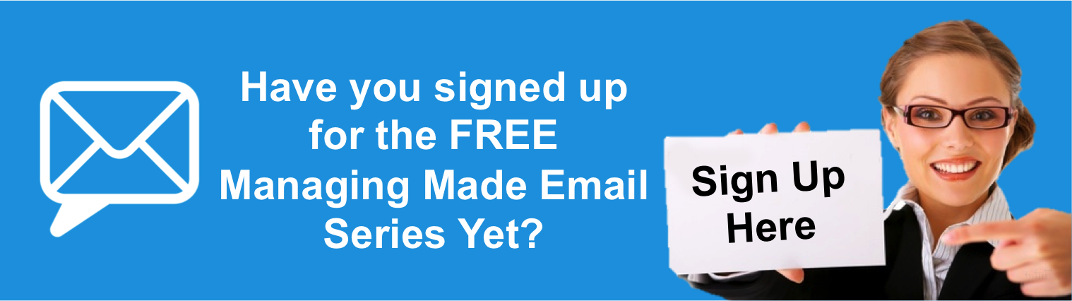 Sign Up for the Free Managing Made Easy Email Series to Find Out How to Make Work Work
