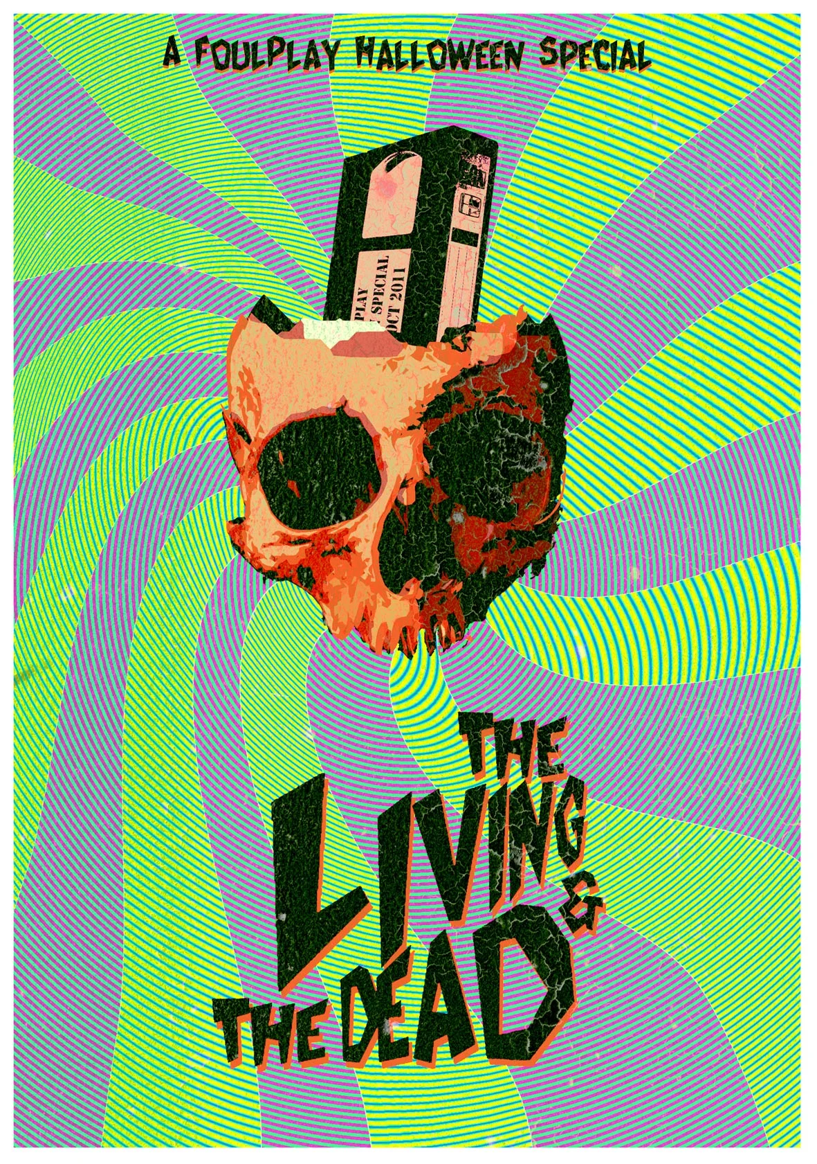 Flyer / Poster for FoulPlay halloween special 'The Living and the Dead'. Design by Ulysses Black