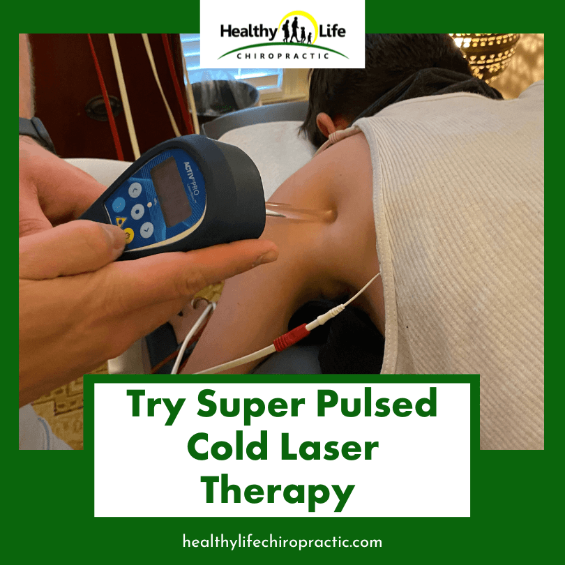 Try Super Pulsed Cold Laser Therapy — Healthy Life Chiropractic