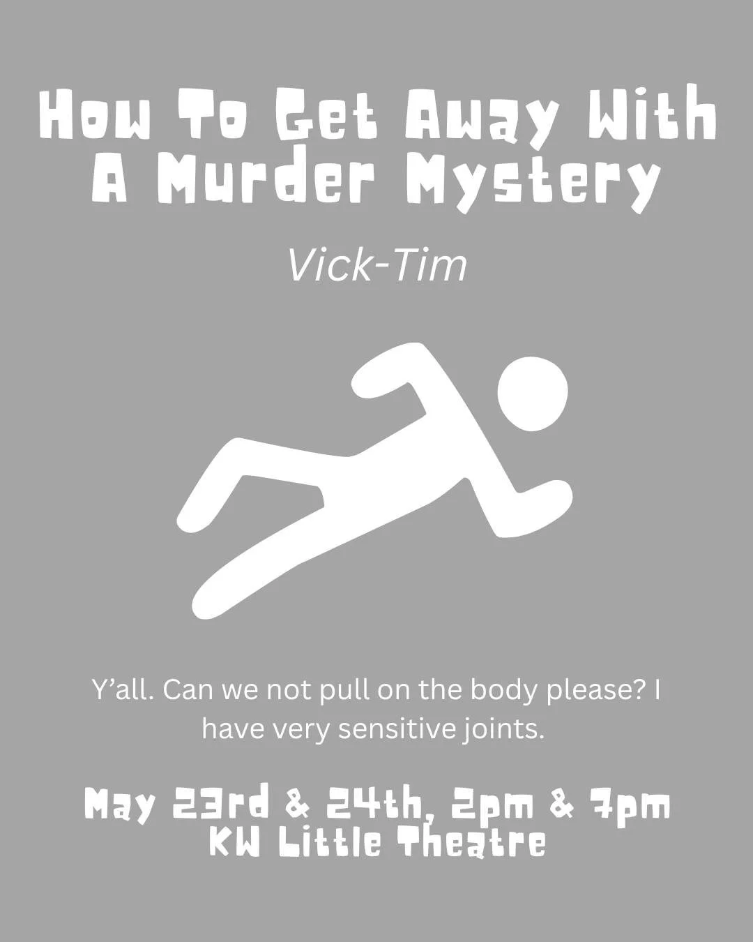 Poor Vick-Tim, destined to die. 💀 Again. And Again. And... well, you get the idea. 

How To Get Away With A Murder Mystery is on stage at KWLT May 23rd &amp; 24th, 2pm &amp; 7pm each day.

#youththeatre #kwawesome #uptownwaterloo #tlwr