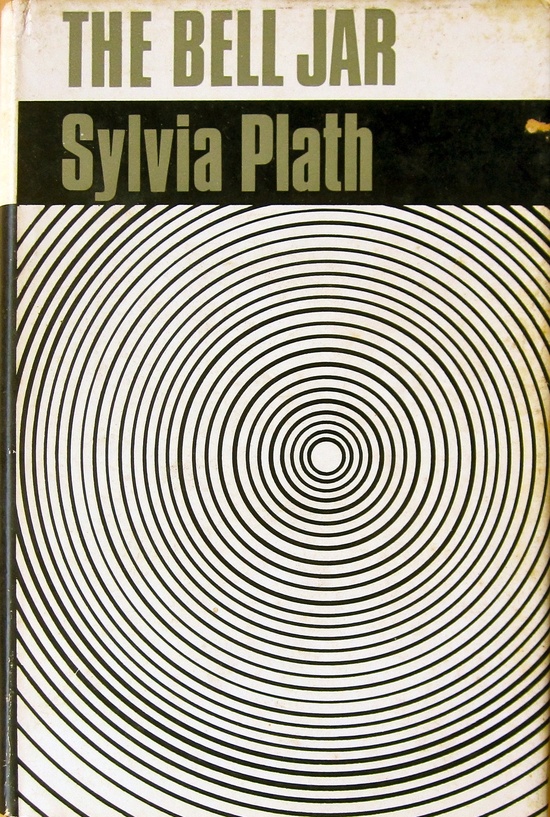 by Sylvia Plath | first edition 1966 | “because wherever I sat—on the deck of a ship or at a street café in Paris or Bangkok—I would be sitting under the same glass bell jar, stewing in my own sour air.”