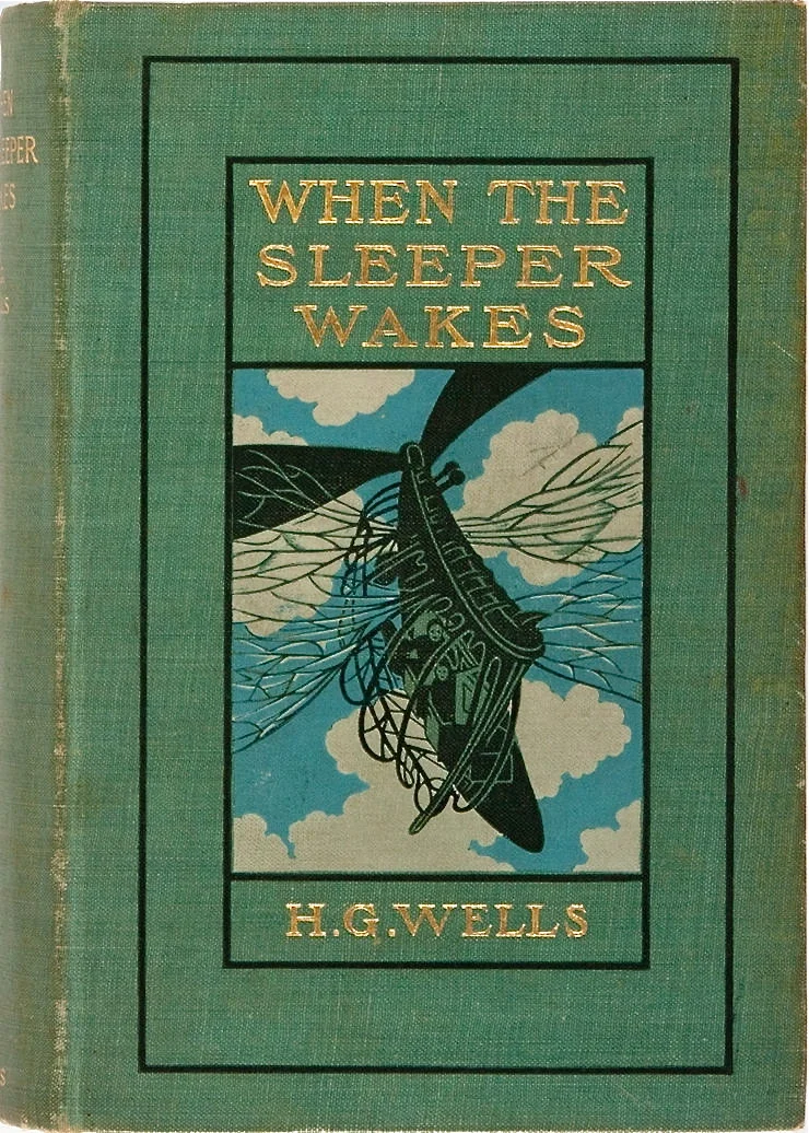 H. G. Wells. When the Sleeper Wakes. Harper & Brothers, 1899. First American edition, first printing. via