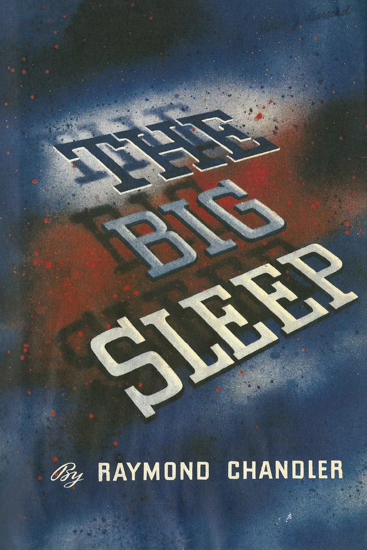 The Big Sleep by Raymond Chandler 1939." So she giggled. Very cute. The giggles got louder and ran around the corners of the room like rats behind the wainscoting." 