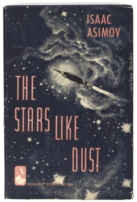 Isaac Asimov THE STARS, LIKE DUST. Garden City: Doubleday & Company, Inc., 1951
