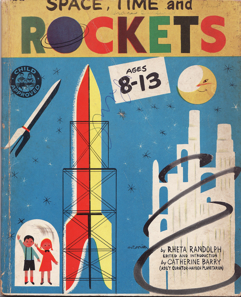 Space, Time and Rockets by Rehta Randolph, edited by Catherine Barry (Assistant Curator, Hayden Planetarium). Cover art by Art Seiden. Inside art by Jacque Stain 1952 via