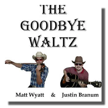 cd_goodbyewaltz_matt wyatt justin branum fiddle guitar.jpg