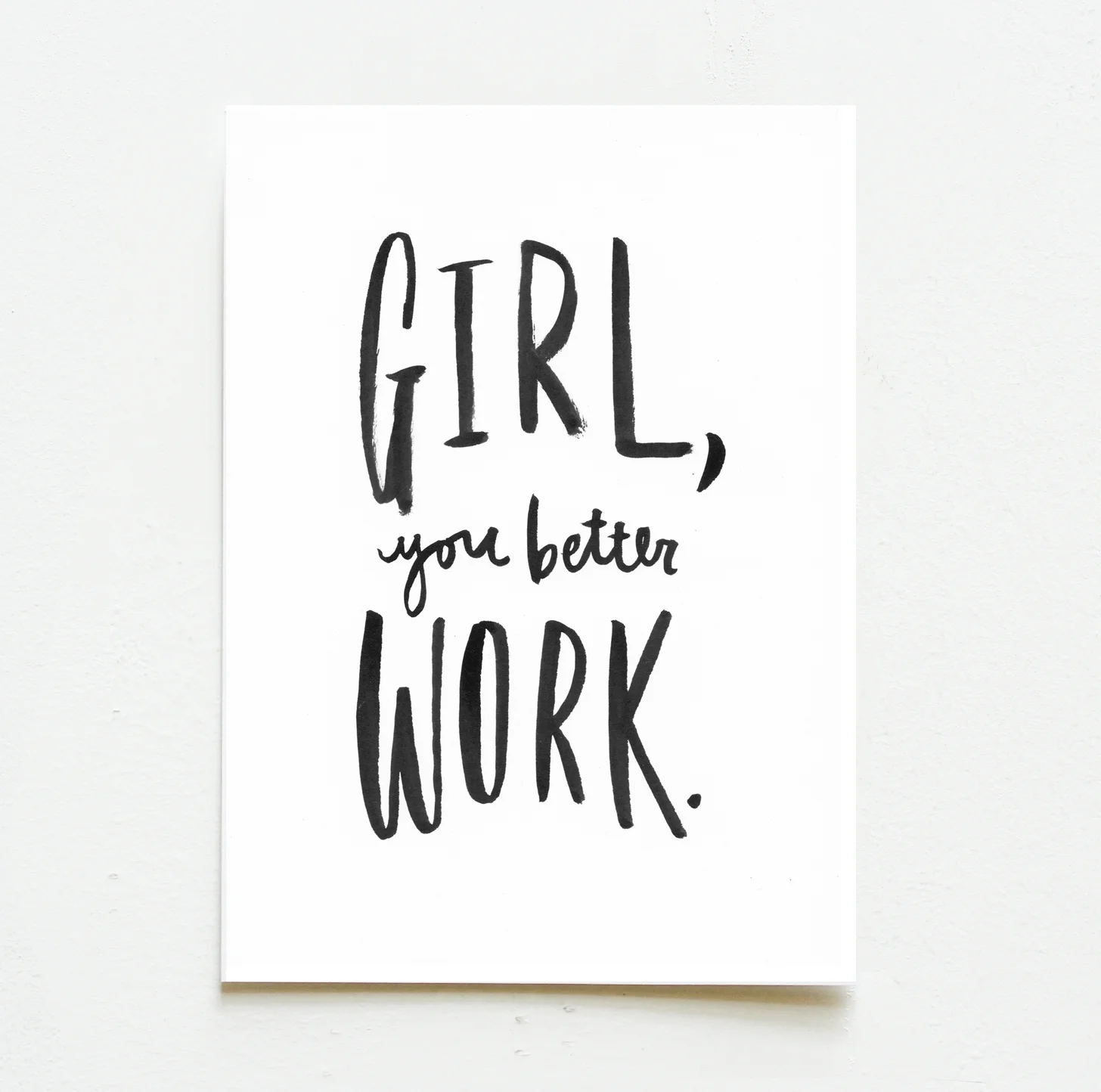 Girl, You Better Work