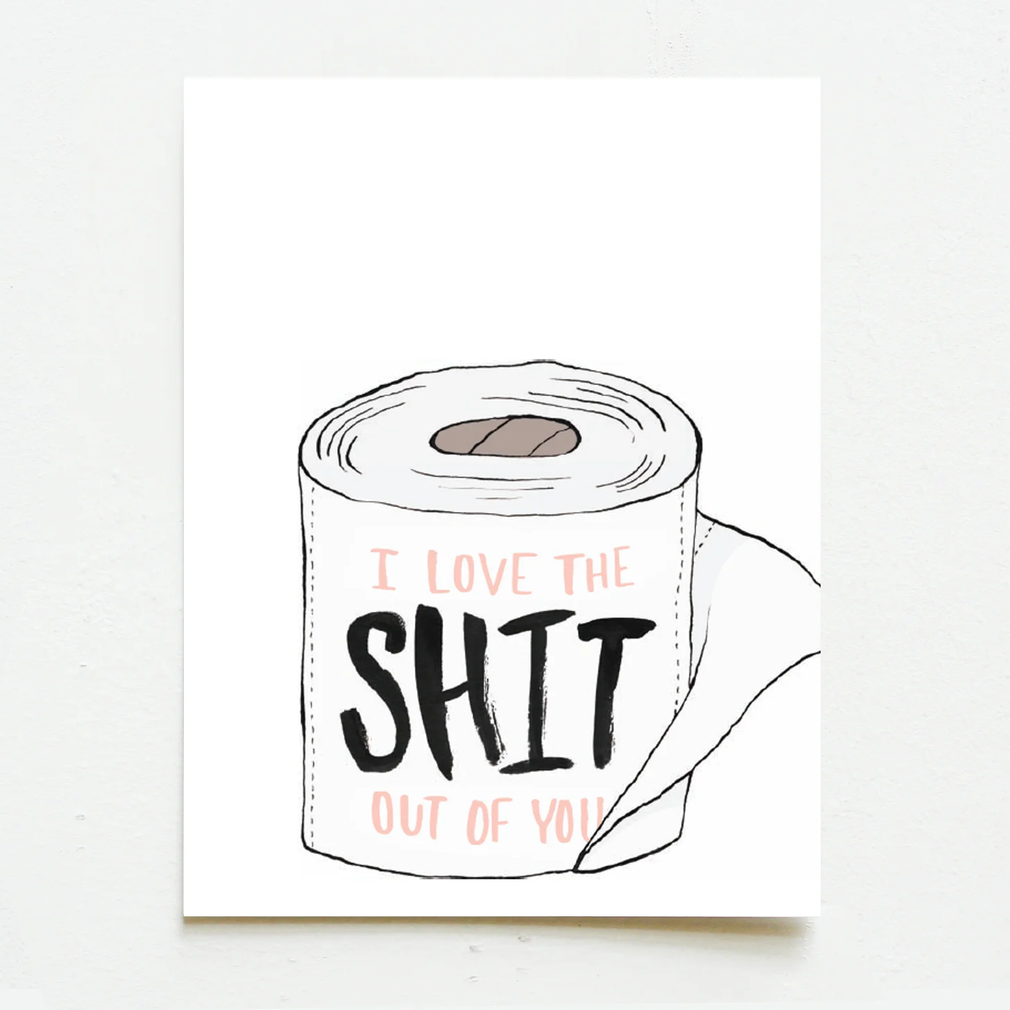 I Love The Shit Out Of You