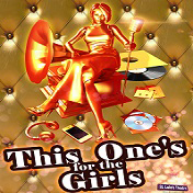 THIS ONE'S FOR THE GIRLS
