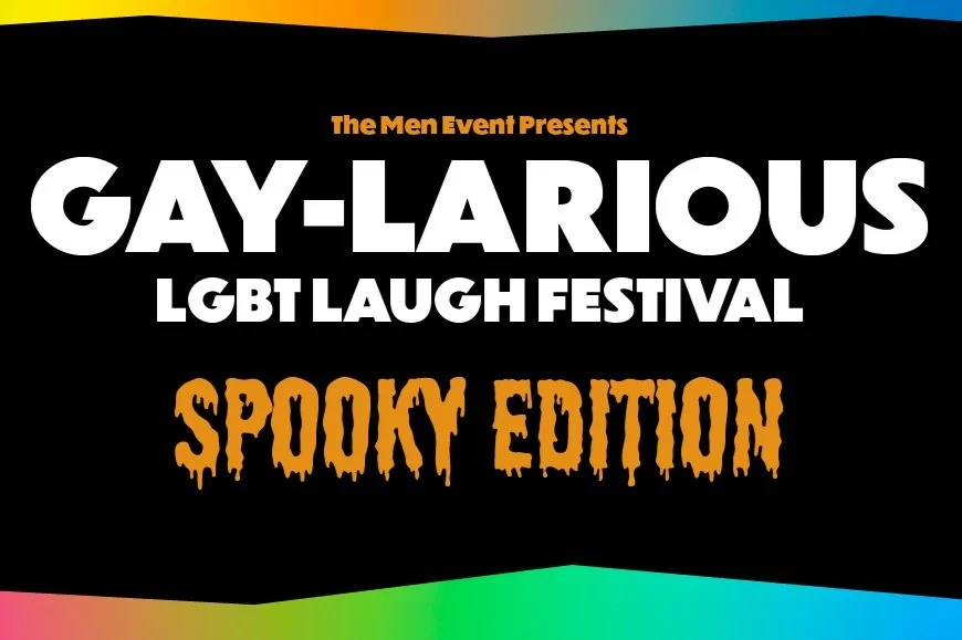 GayLarious LGBT SPOOKY Laugh Festival Comedy Show