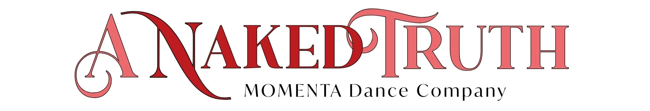 The title 'A Naked Truth'  written in red and pink fancy lettering.  Below are the words MOMENTA Dance Company