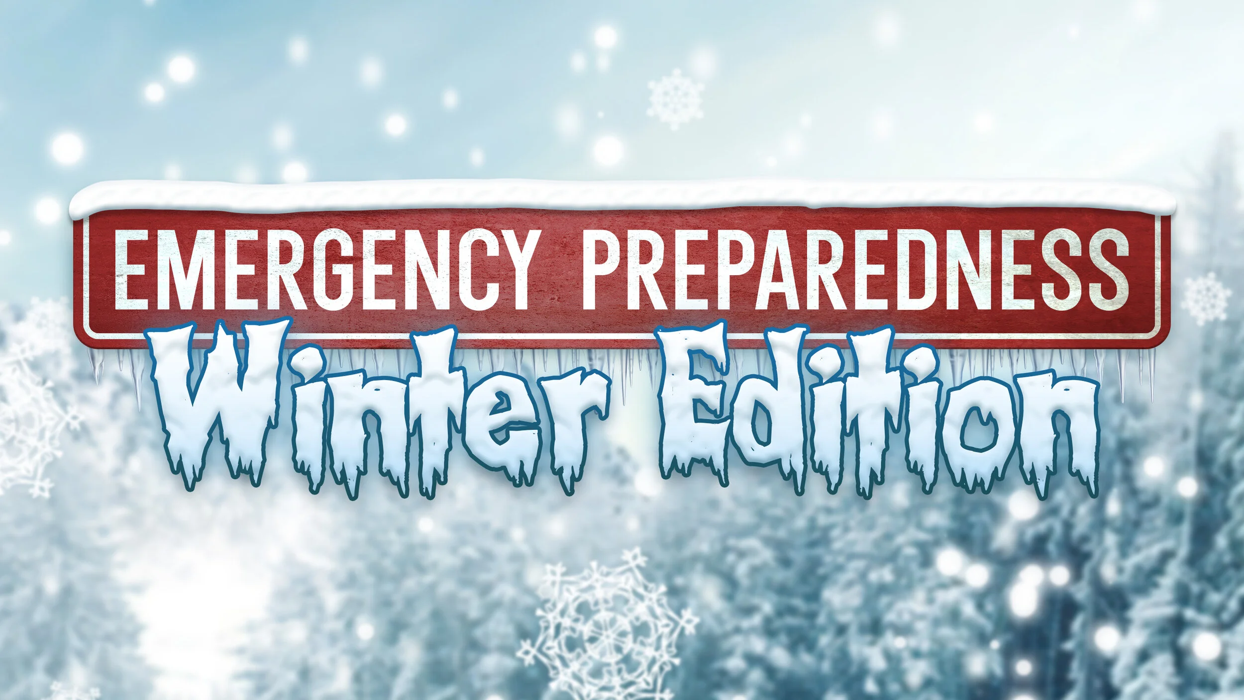 Emergency Preparedness: Winter Edition
