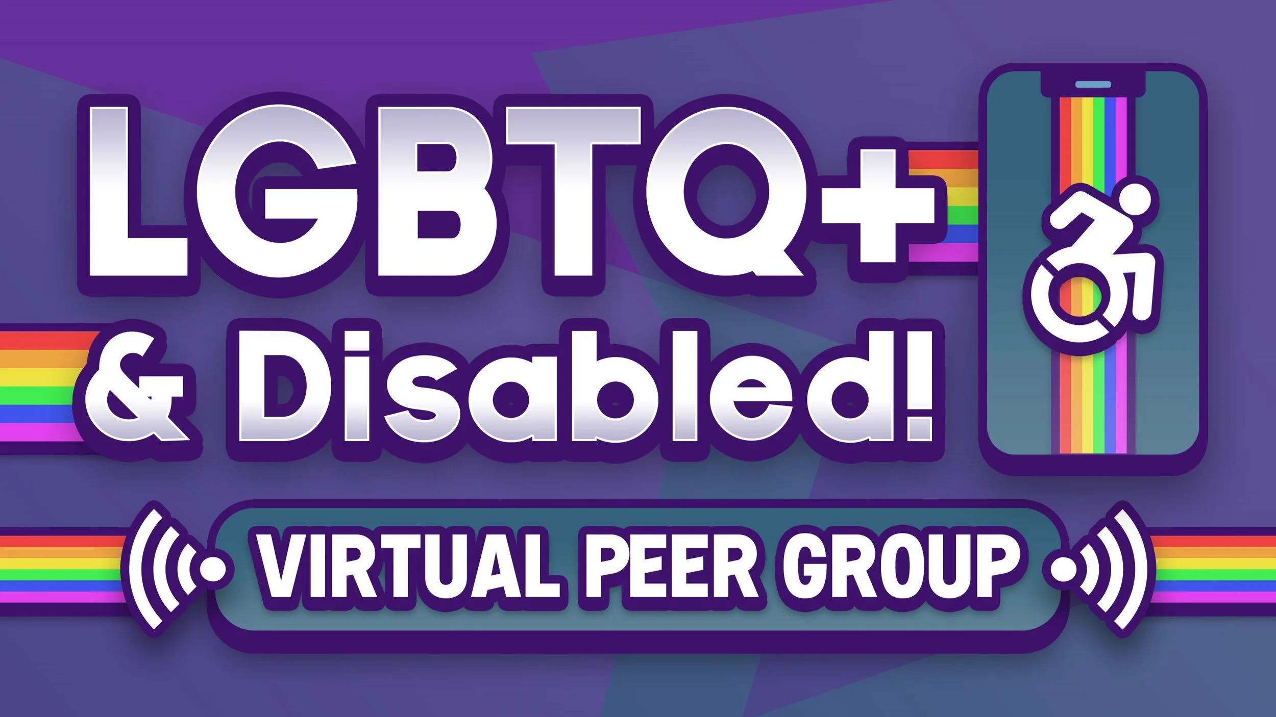 LGBTQ+ and Disabled! Virtual Peer Group
