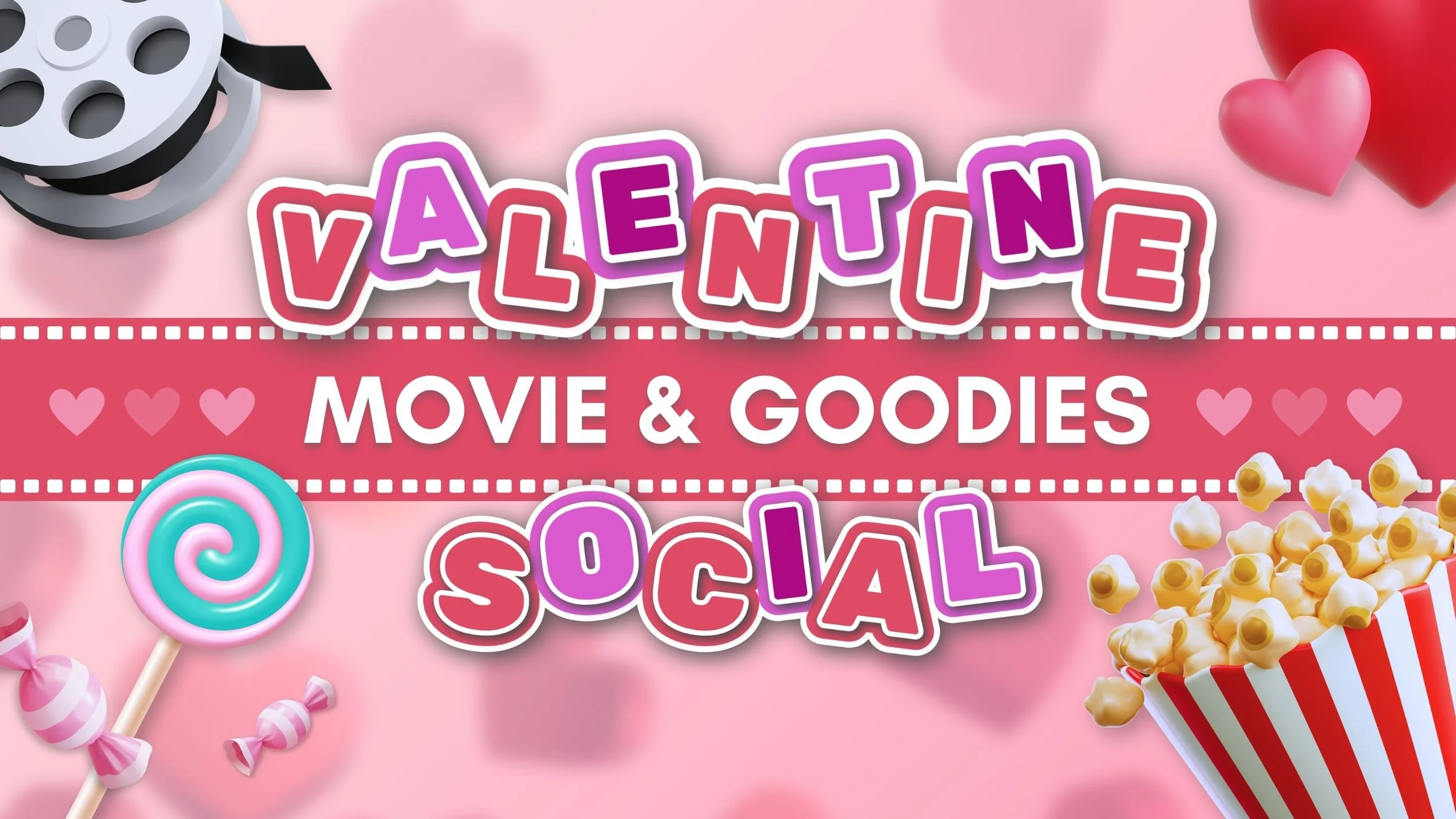 Valentine Movie &amp; Goodies Social (WAIT LIST)
