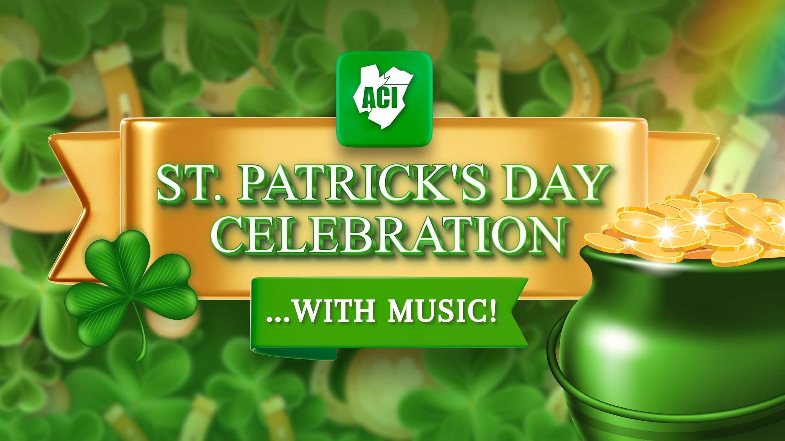 ACI's St. Patrick's Day Celebration...with Music! (WAIT LIST)