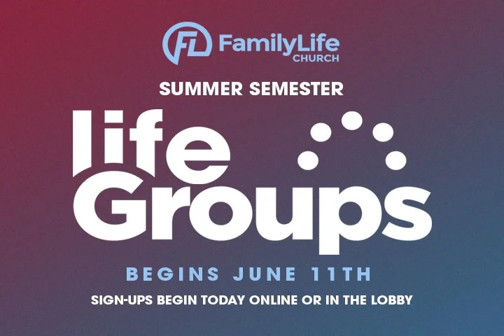 Life Groups - Summer Semester