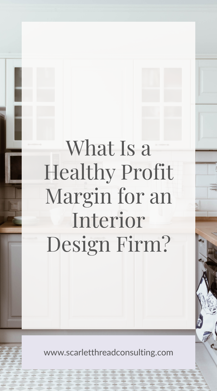 What Is a Healthy Profit Margin for an Interior Design Firm?