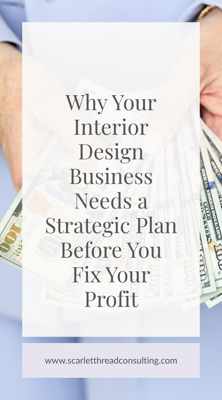 Why Your Interior Design Business Needs a Strategic Plan Before You Fix Your Profit