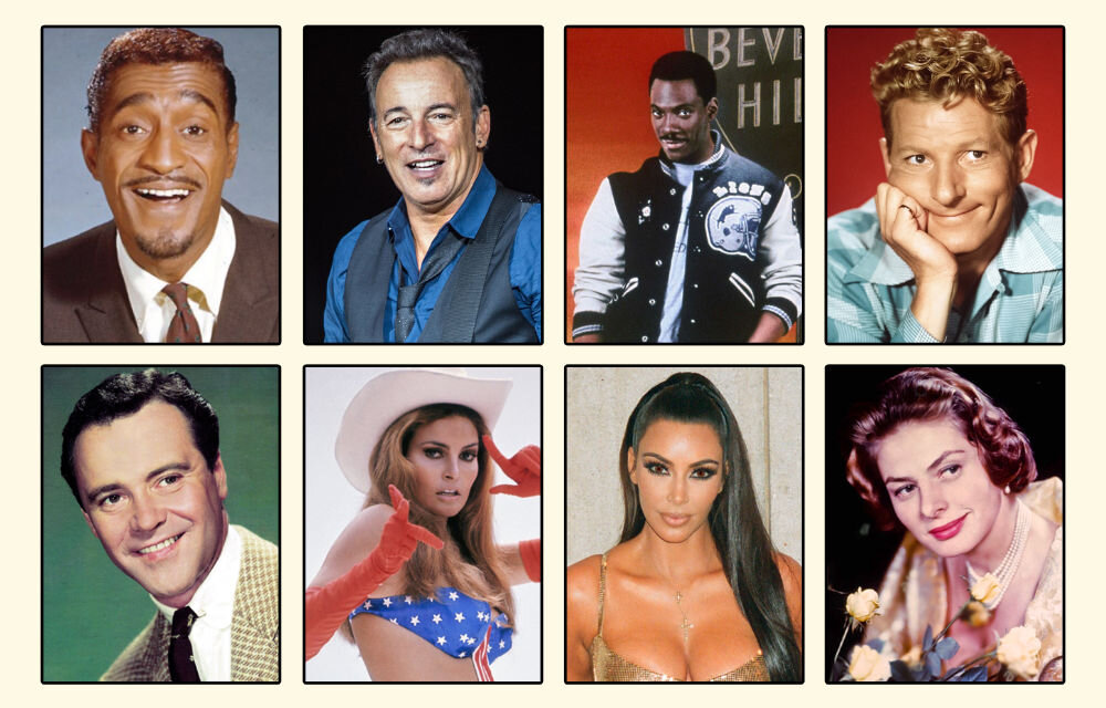 Sammy Davis, Jr., Bruce Springsteen, Eddie Murphy, Danny Kaye, Jack Lemmon, Raquel Welsh, Kim Kardashian, and Ingrid Bergman.