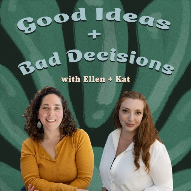 Good Ideas + Bad Decisions Podcast