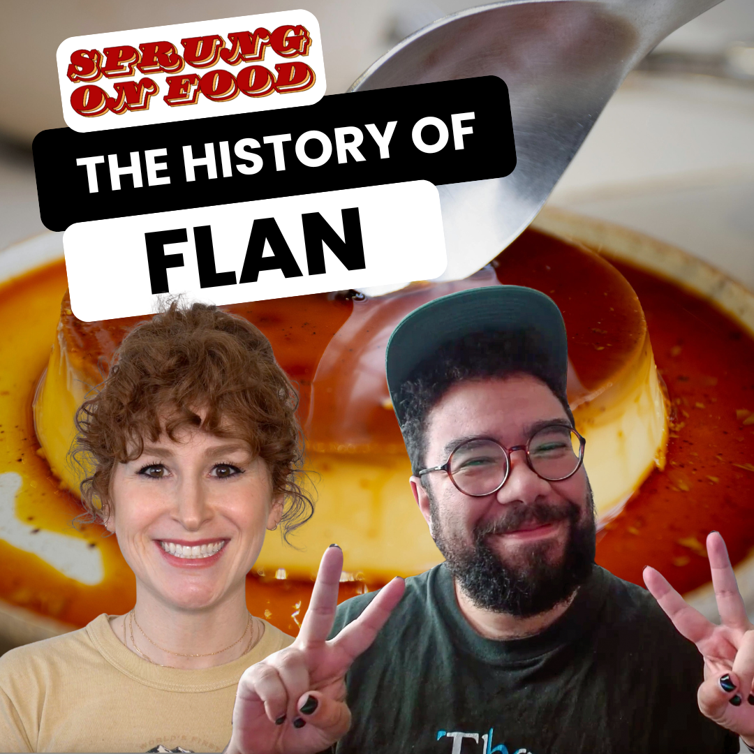S4 Ep 48: The History Of Flan With Guest Oscar Montoya