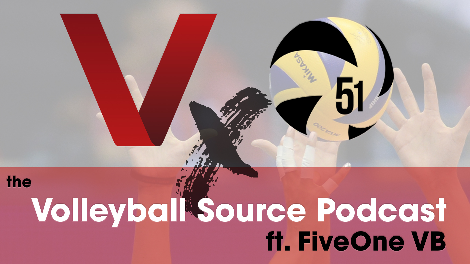 The Volleyball Source Podcast ft. FiveOne VB