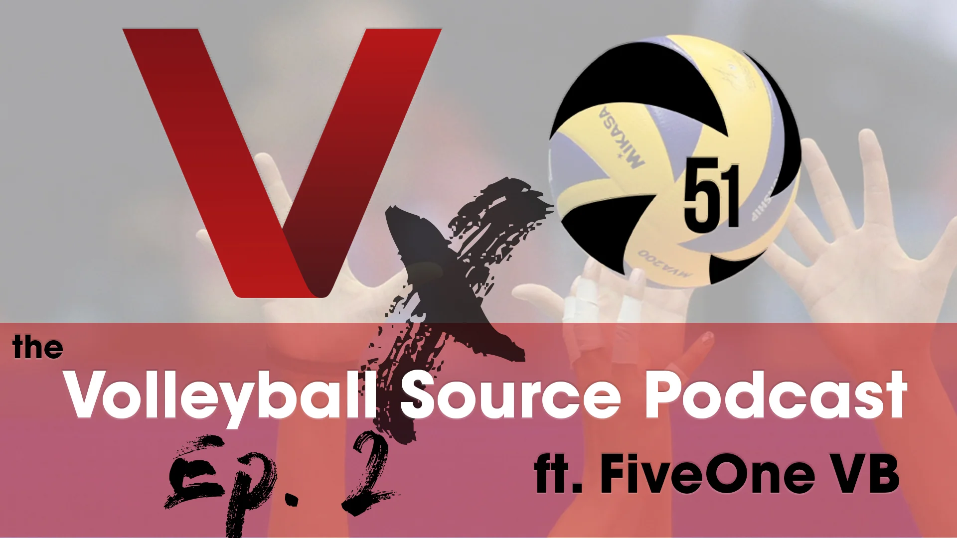 Volleyball Source Podcast feat Five One VB | Ep. 2