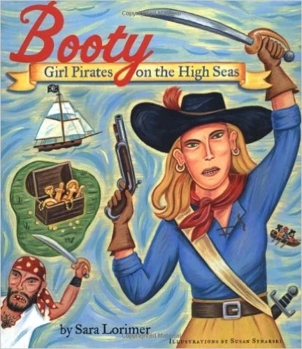 Booty: Girl Pirates on the High Seas . Sometimes a joke gets out of hand and next thing you know you have a writing career.