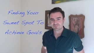 Finding The Sweet Spot On Your Goals