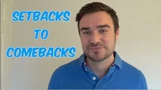 Setbacks To Comebacks! 