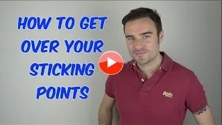 How To Get Over Your Sticking Points 