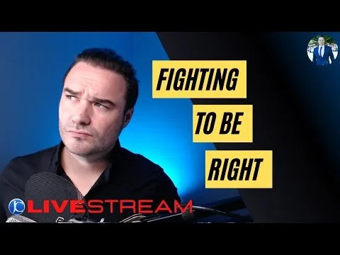 Fighting to be right...