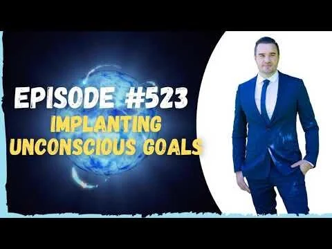 #523 Implanting Unconscious Goals