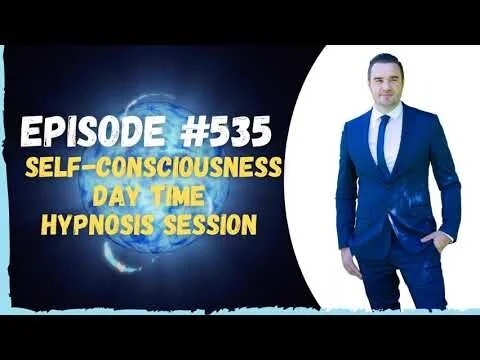 #535 Self Consciousness Day Hypnosis Session