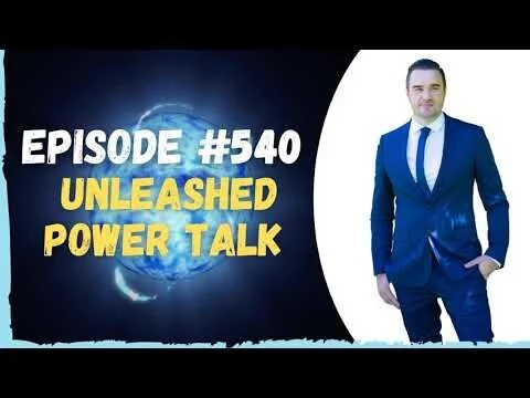 #540 Unleashed Power Talk
