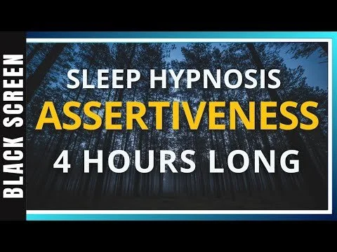 Sleep Hypnosis for Assertiveness (4 Hour) Sleep Meditation - Black Screen