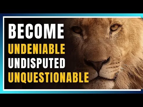 Become Undeniable In Your Success