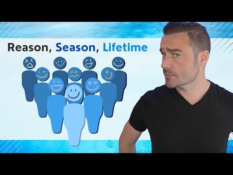 People for a Reason, a Season or a Lifetime
